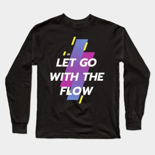 Let Go With The Flow Long Sleeve T-Shirt